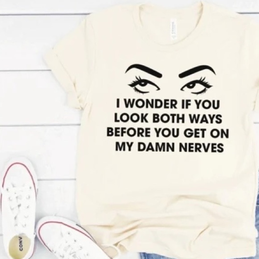 Funny on my nerves graphic tee tshirt womens- NEW made to order